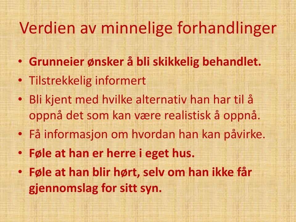 kan være realistisk å oppnå. Få informasjon om hvordan han kan påvirke.