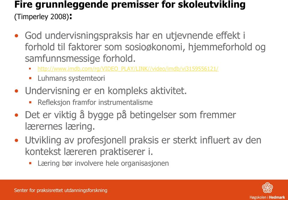 com/rg/video_play/link//video/imdb/vi3159556121/ Luhmans systemteori Undervisning er en kompleks aktivitet.