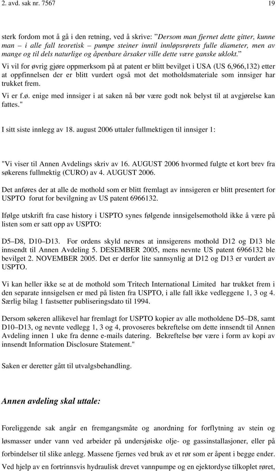 naturlige og åpenbare årsaker ville dette være ganske uklokt.