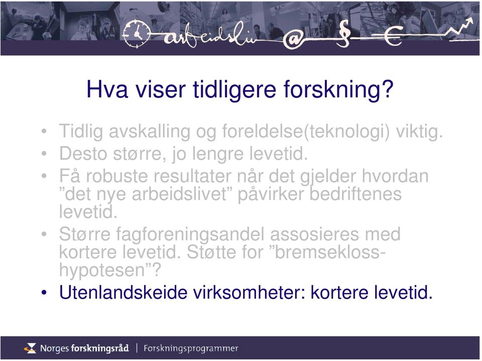 Få robuste resultater når det gjelder hvordan det nye arbeidslivet påvirker