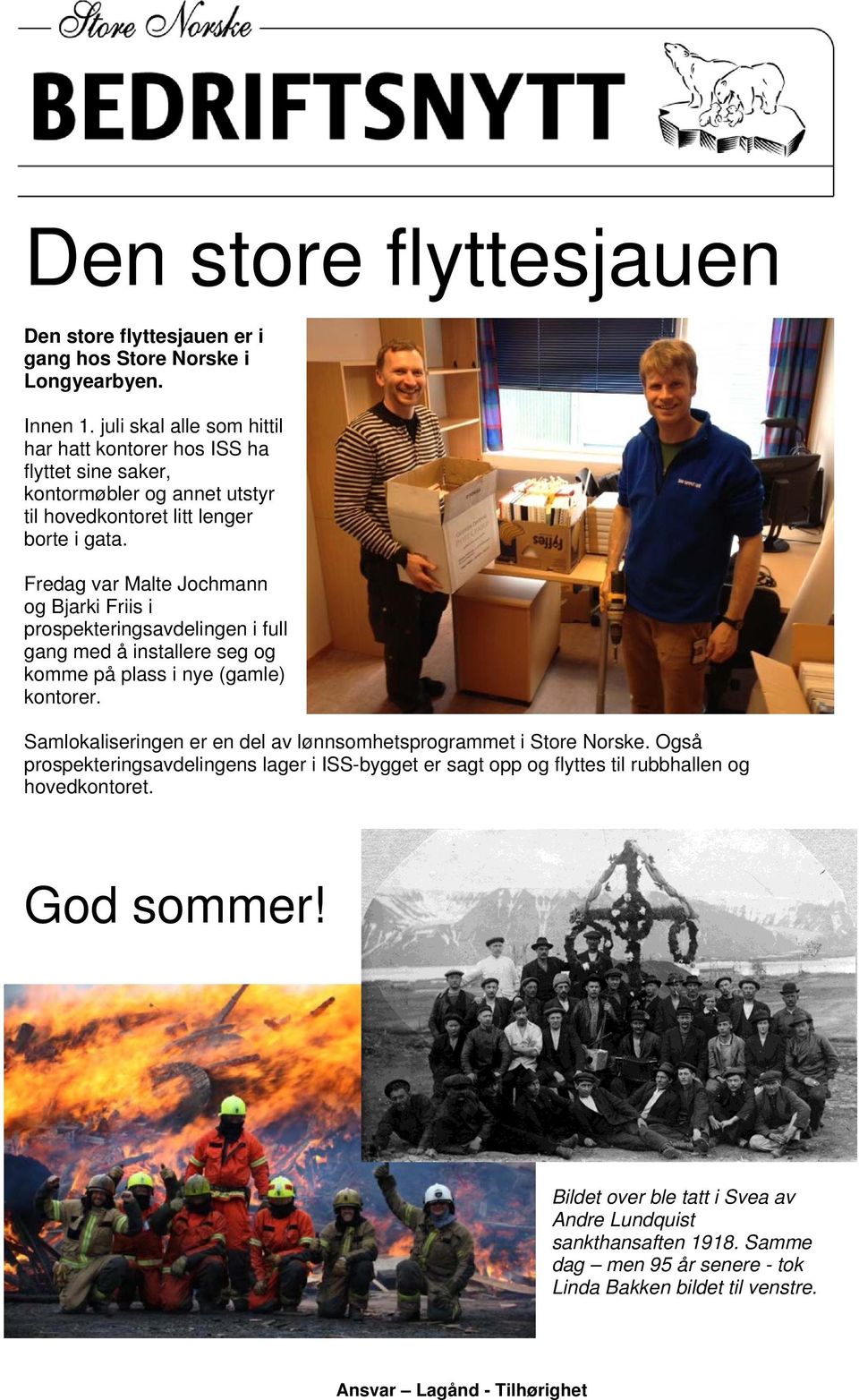 Fredag var Malte Jochmann og Bjarki Friis i prospekteringsavdelingen i full gang med å installere seg og komme på plass i nye (gamle) kontorer.