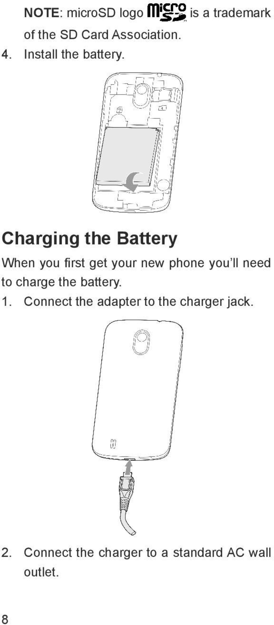 is a trademark Charging the Battery When you first get your new