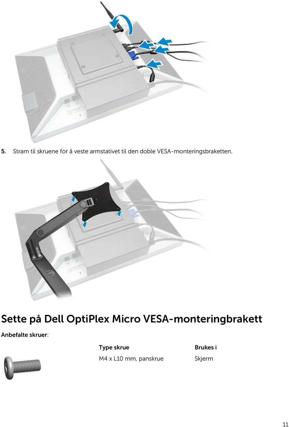 Sette på Dell OptiPlex Micro VESA-monteringbrakett