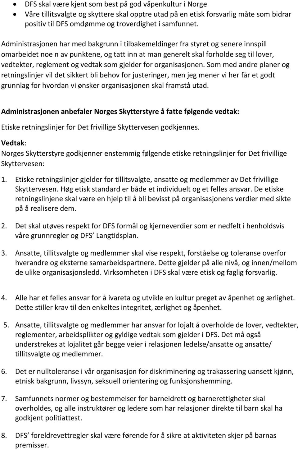 vedtak som gjelder for organisasjonen.