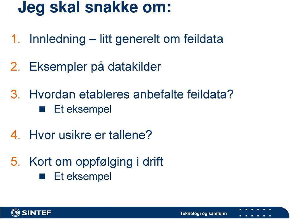 Eksempler på datakilder 3.