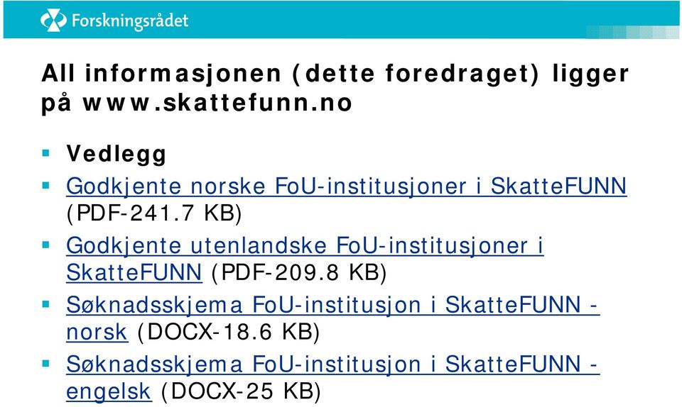 7 KB) Godkjente utenlandske FoU-institusjoner i SkatteFUNN (PDF-209.