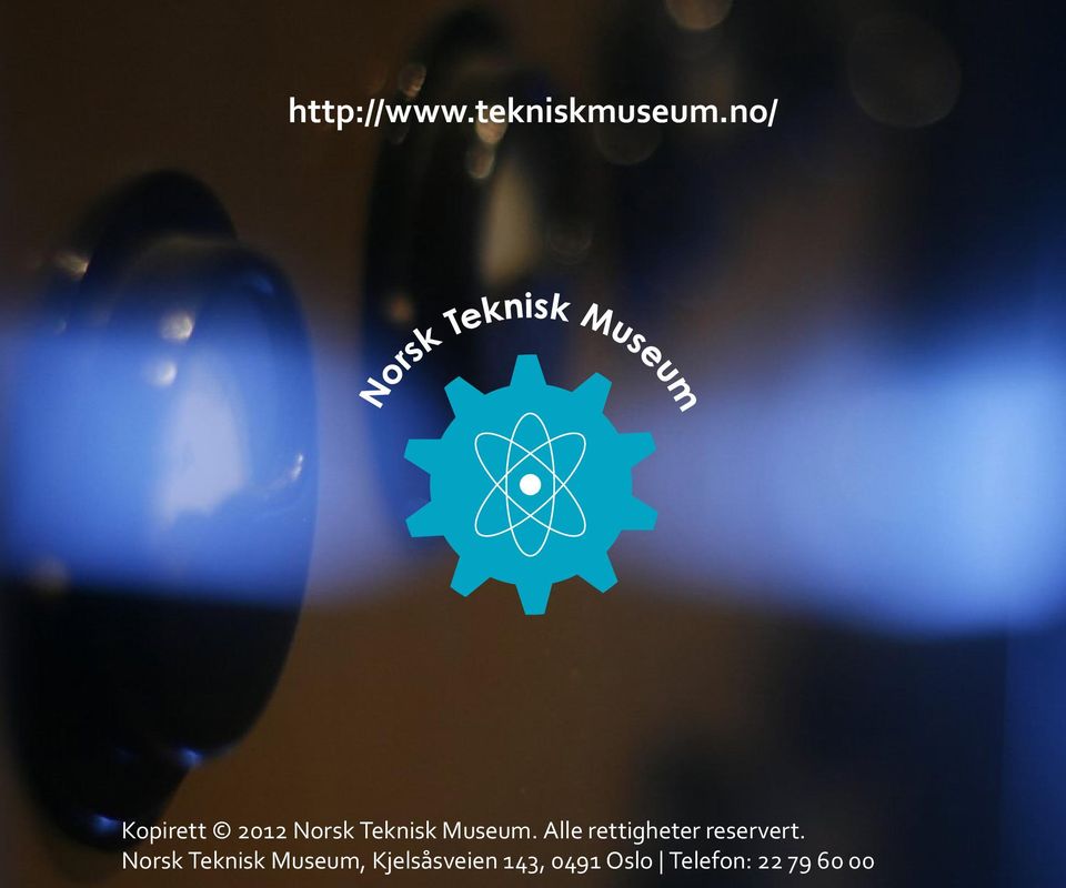 Teknisk Museum. Alle rettigheter reservert.