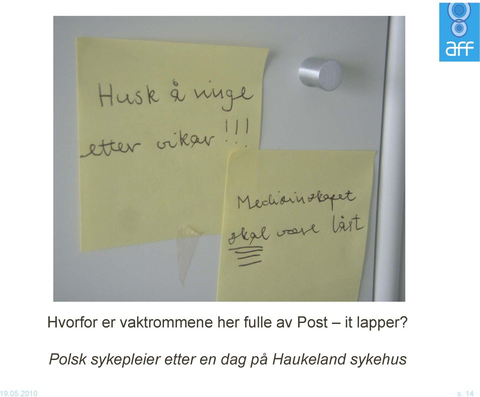 fulle av Post it lapper?