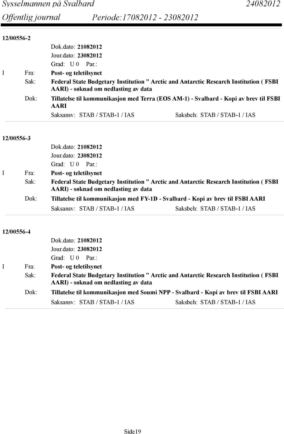 Budgetary Institution " Arctic and Antarctic Research Institution ( FSBI AARI) - søknad om nedlasting av data Dok: Tillatelse til kommunikasjon med FY-1D - Svalbard - Kopi av brev til FSBI AARI