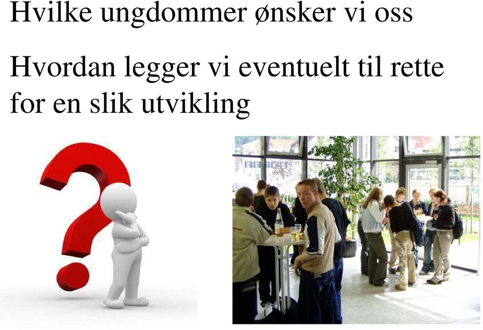 legger vi eventuelt