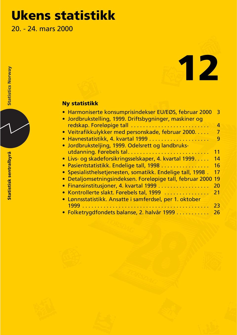 .......................... 11 Livs- og skadeforsikringsselskaper, 4. kvartal..... 14 Pasientstatistikk. Endelige tall,................ 16 Spesialisthelsetjenesten, somatikk. Endelige tall,. 17 Detaljomsetningsindeksen.