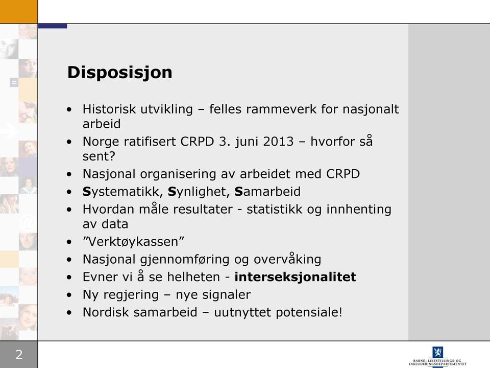 Nasjonal organisering av arbeidet med CRPD Systematikk, Synlighet, Samarbeid Hvordan måle resultater -