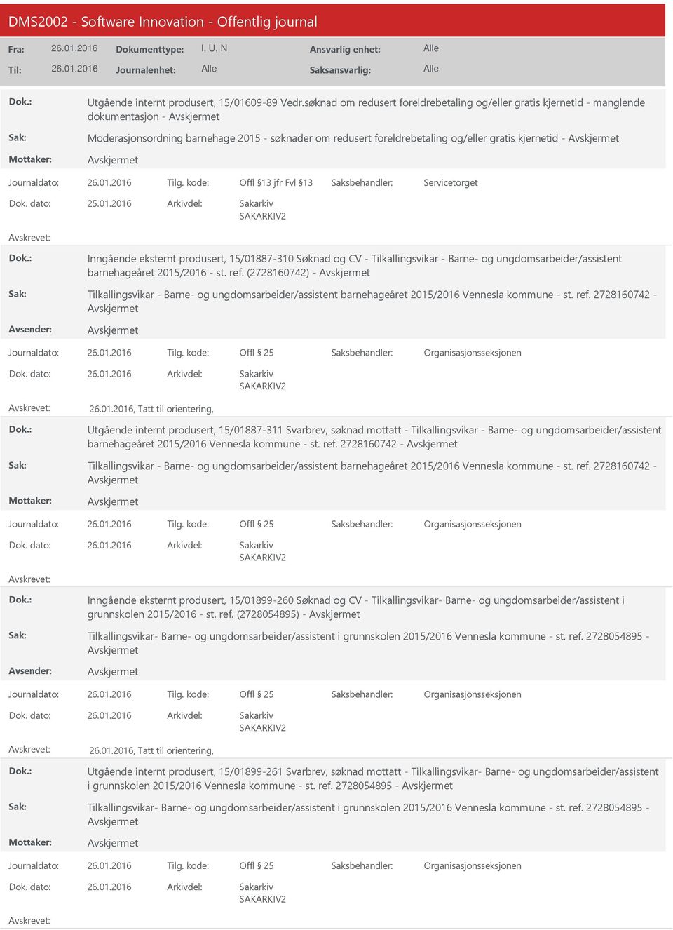 Servicetorget Inngående eksternt produsert, 15/01887-310 Søknad og CV - Tilkallingsvikar - Barne- og ungdomsarbeider/assistent barnehageåret 2015/2016 - st. ref.