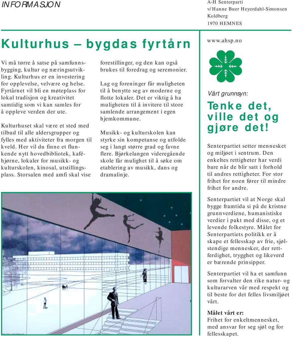 Kulturhuset skal være et sted med tilbud til alle aldersgrupper og fylles med aktiviteter fra morgen til kveld.