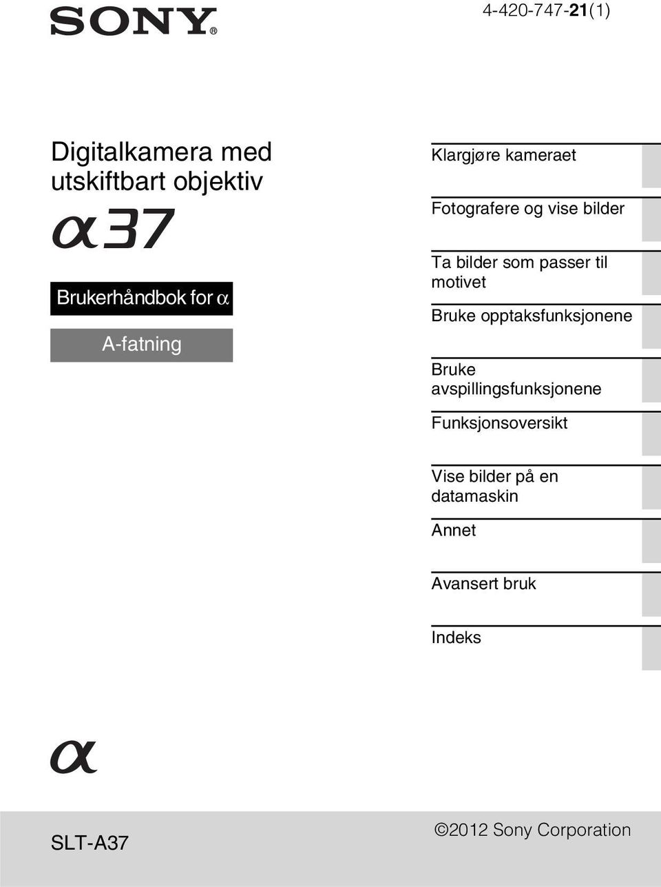 til motivet Bruke opptaksfunksjonene Bruke avspillingsfunksjonene