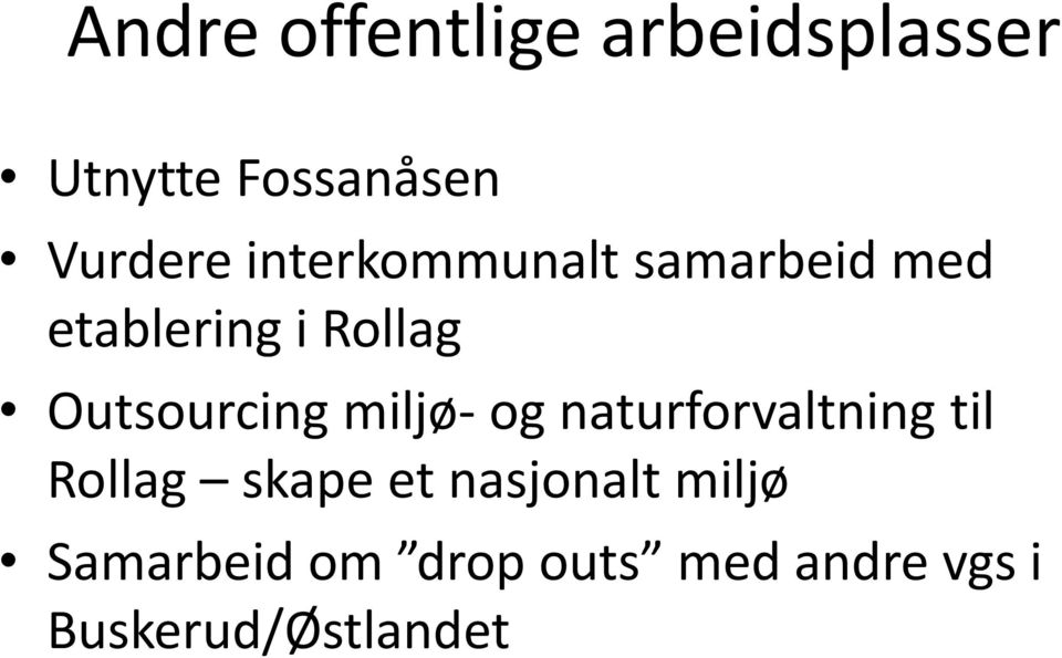 Outsourcing miljø- og naturforvaltning til Rollag skape et