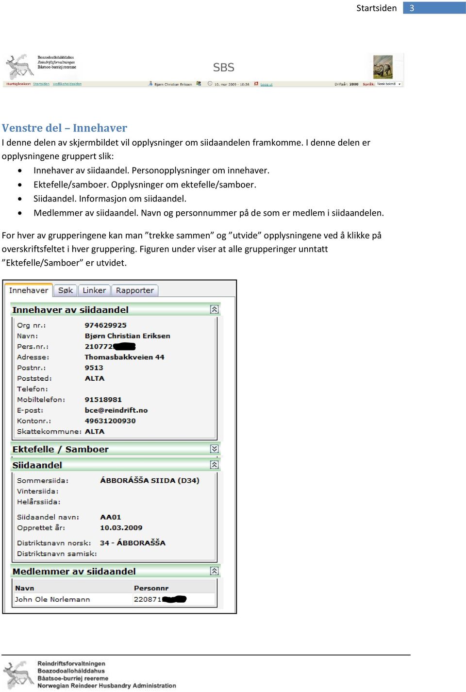 Opplysninger om ektefelle/samboer. Siidaandel. Informasjon om siidaandel. Medlemmer av siidaandel.