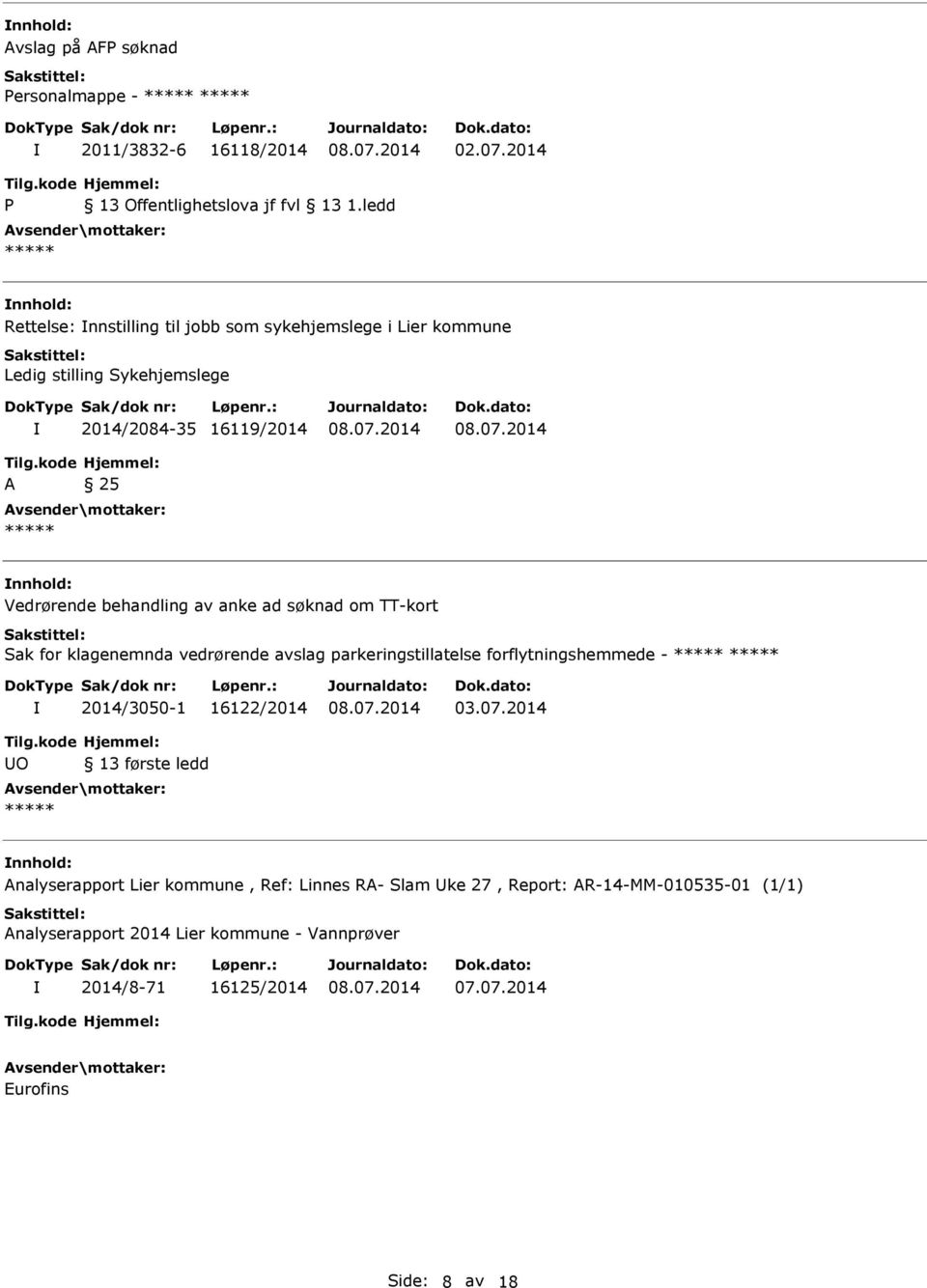 Vedrørende behandling av anke ad søknad om TT-kort Sak for klagenemnda vedrørende avslag parkeringstillatelse forflytningshemmede - 2014/3050-1