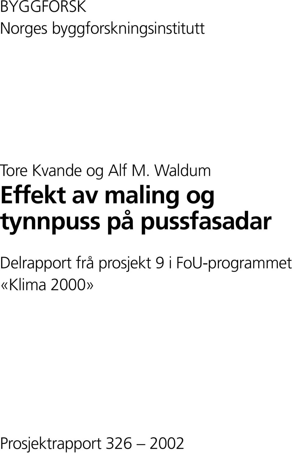 Waldum Effekt av maling og tynnpuss på