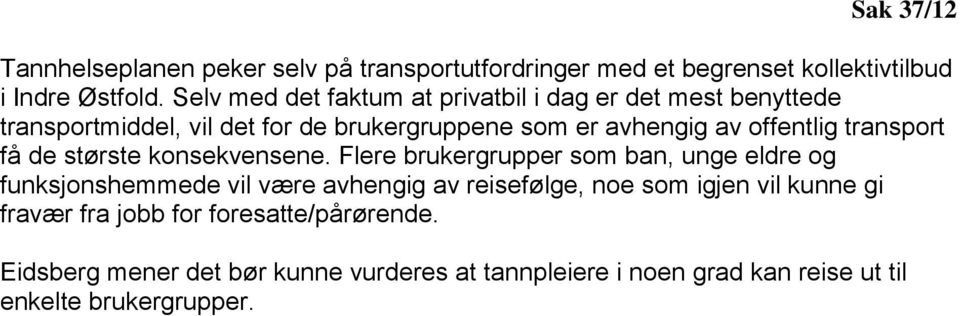 transport få de største konsekvensene.