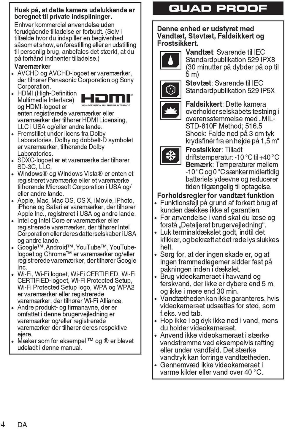 Corporation og Sony Corporation 0 HDMI (High-Definition Multimedia Interface) og HDMI-logoet er enten registrerede varemærker eller varemærker der tilhører HDMI Licensing, LLC i USA og/eller andre