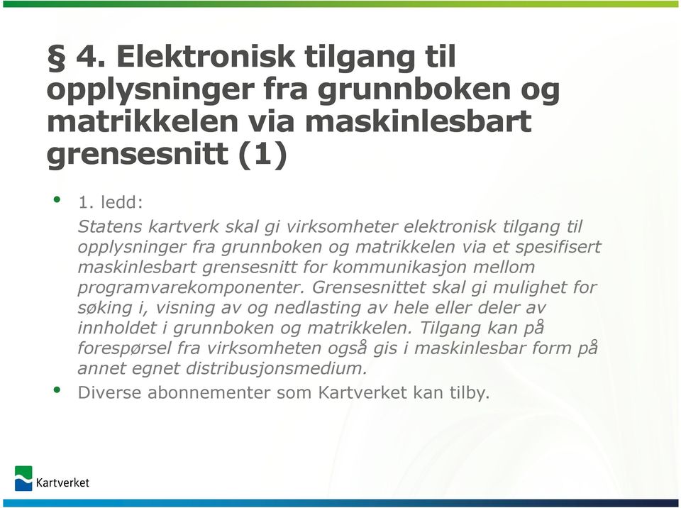 grensesnitt for kommunikasjon mellom programvarekomponenter.