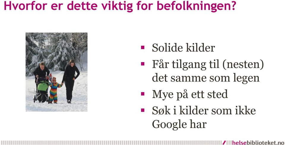 Solide kilder Får tilgang til