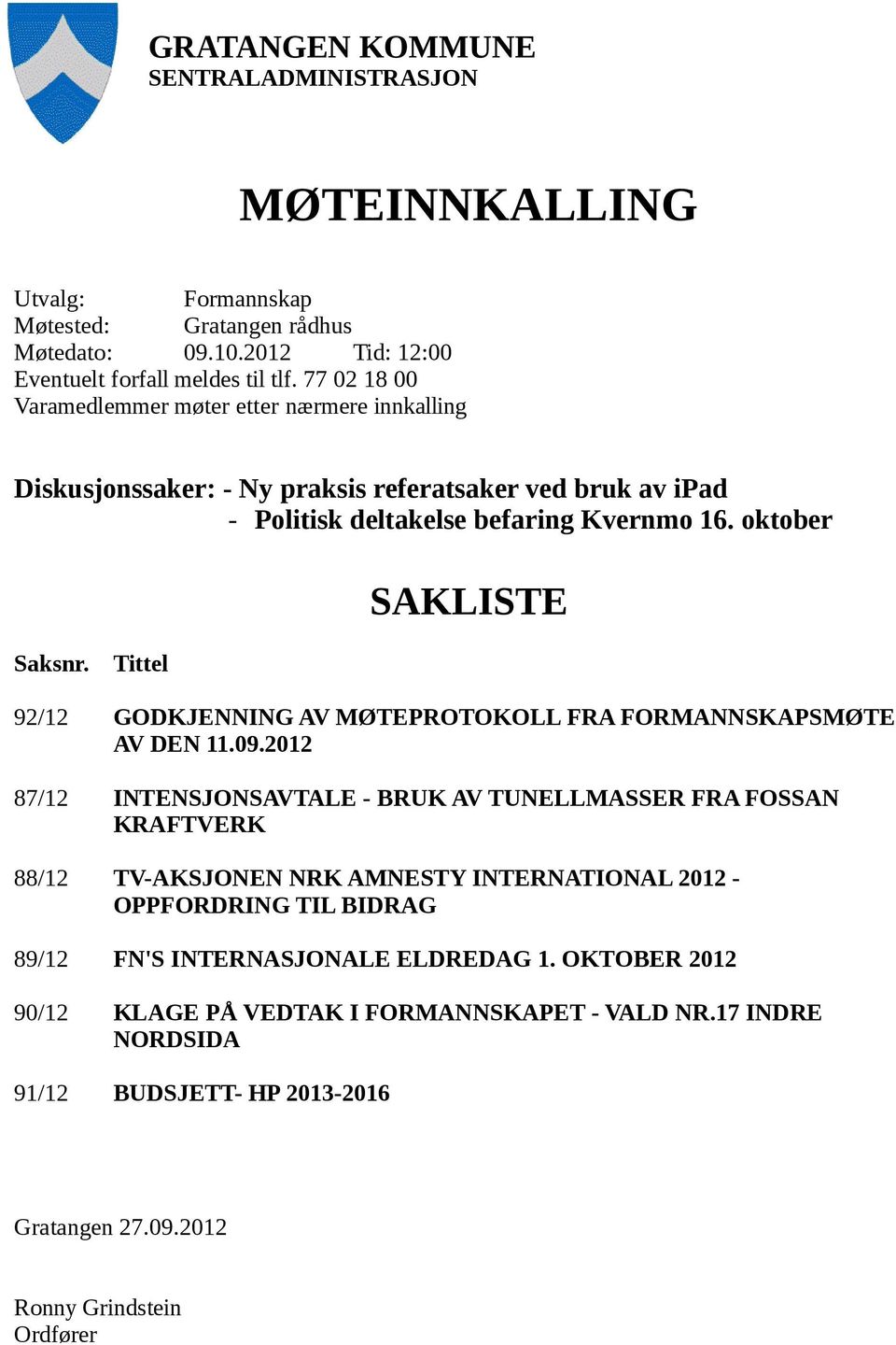 Tittel 92/12 GODKJENNING AV MØTEPROTOKOLL FRA FORMANNSKAPSMØTE AV DEN 11.09.