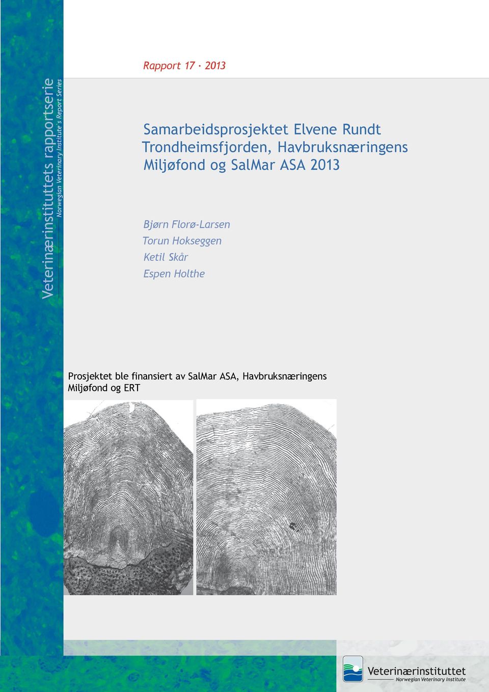 Havbruksnæringens Miljøfond og SalMar ASA 2013 Bjørn Florø-Larsen Torun Hokseggen