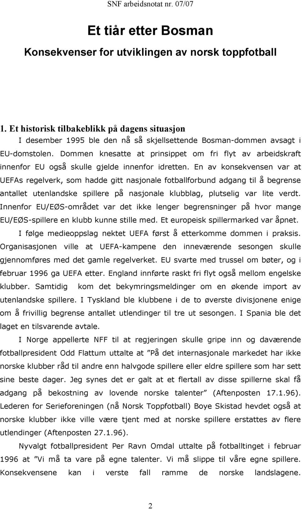 Dommen knesatte at prinsippet om fri flyt av arbeidskraft innenfor EU også skulle gjelde innenfor idretten.