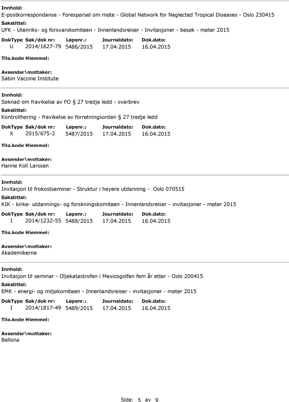 Larssen nvitasjon til frokostseminar - Struktur i høyere utdanning - Oslo 070515 KK - kirke- utdannings- og forskningskomiteen - nnenlandsreiser - invitasjoner - møter 2015 2014/1232-55 5488/2015