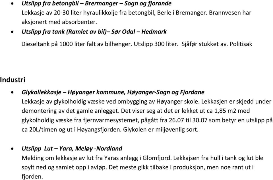 Politisak Industri Glykollekkasje Høyanger kommune, Høyanger Sogn og Fjordane Lekkasje av glykolholdig væske ved ombygging av Høyanger skole.