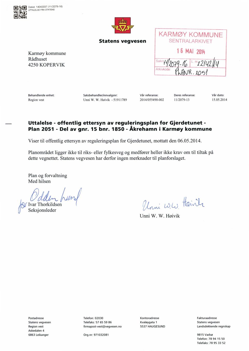 490-002 11/2079-13 15.05.2014 Uttalelse - offentlig ettersyn av reguleringsplan for Gjerdetunet - Plan 2051 - Del av gnr. 15 bnr.