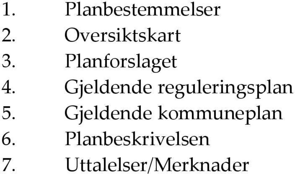 Gjeldende reguleringsplan 5.