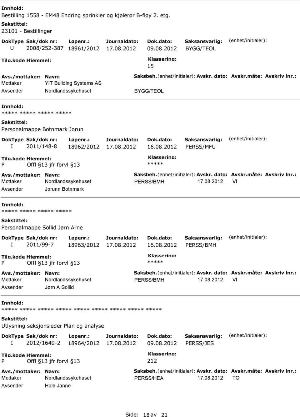 2011/148-8 18962/2012 ERSS/MF ERSS/BMH V Jorunn Botnmark ersonalmappe Sollid Jørn Arne 2011/99-7 18963/2012