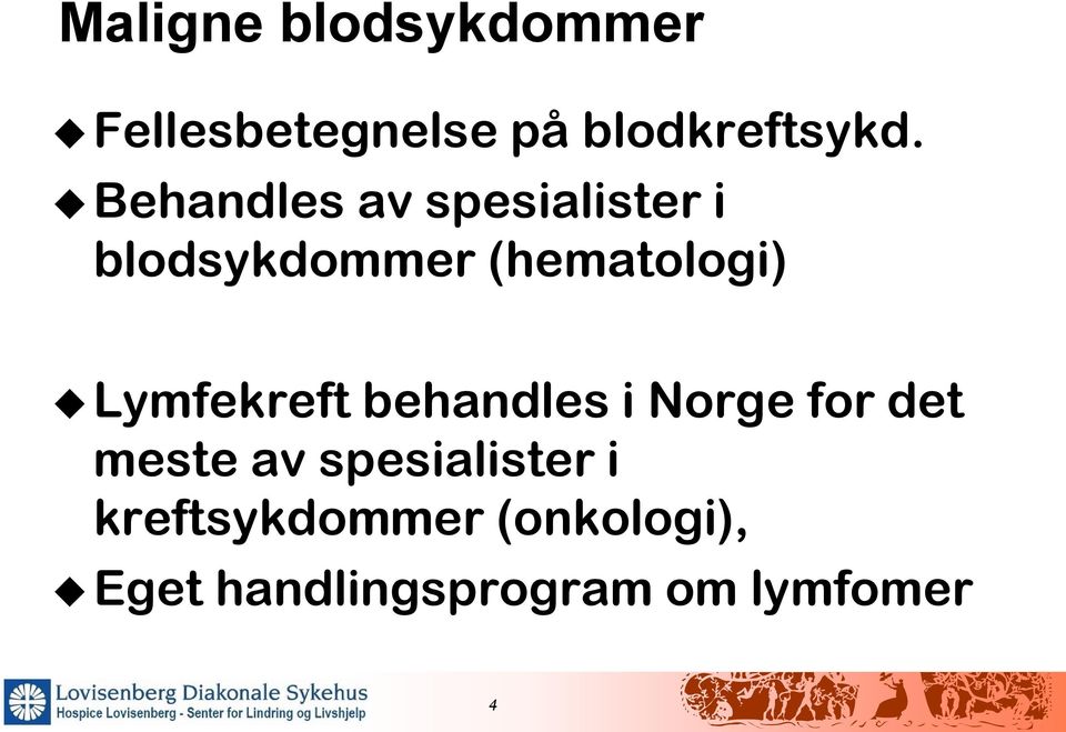 Lymfekreft behandles i Norge for det meste av spesialister