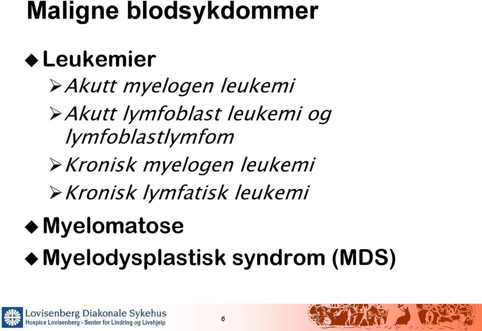 lymfoblastlymfom Kronisk myelogen leukemi