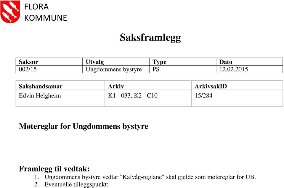 2015 Sakshandsamar Arkiv ArkivsakID Edvin Helgheim K1-033, K2 - C10 15/284