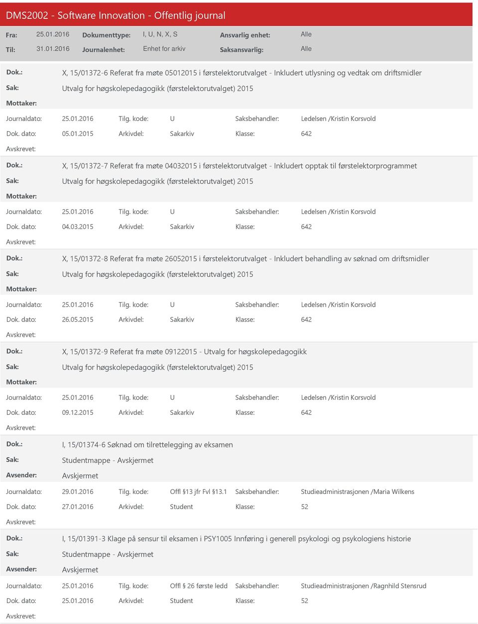 2015 Arkivdel: Sakarkiv 642 X, 15/01372-7 Referat fra møte 04032015 i førstelektorutvalget - Inkludert opptak til førstelektorprogrammet tvalg for høgskolepedagogikk (førstelektorutvalget) 2015