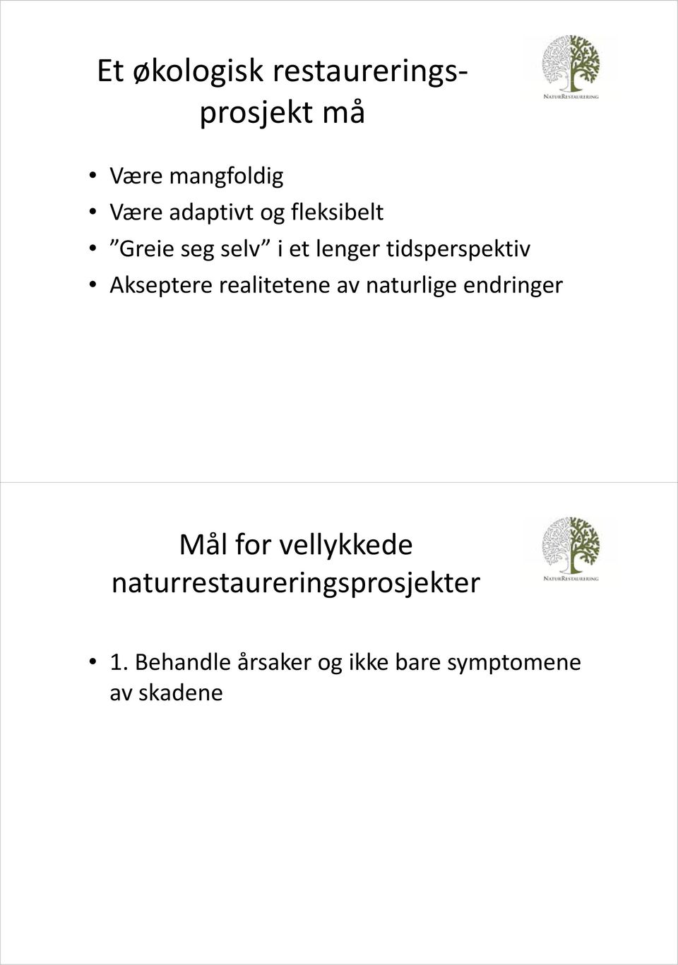 realitetene av naturlige endringer Mål for vellykkede