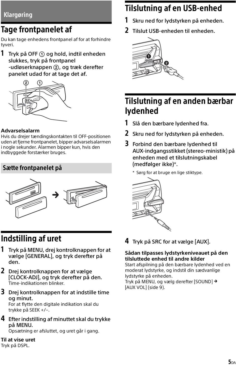 2 Tilslut USB-enheden til enheden.