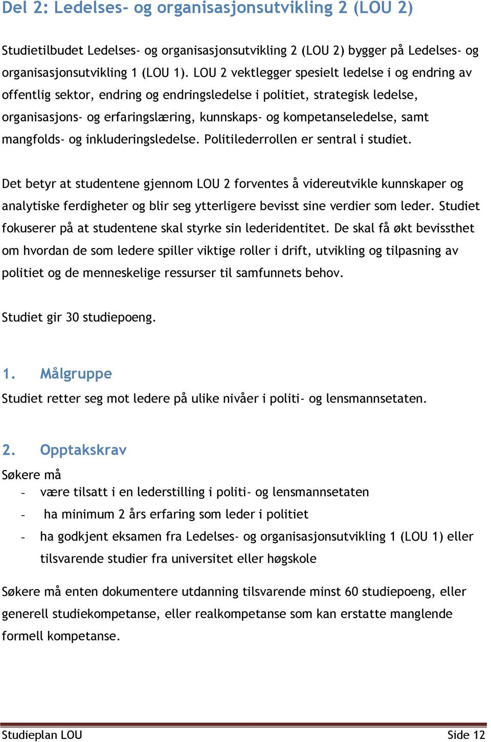 mangfolds- og inkluderingsledelse. Politilederrollen er sentral i studiet.