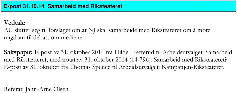 møte ungdom til debatt om mediene. Sakspapir: E-post av 31.