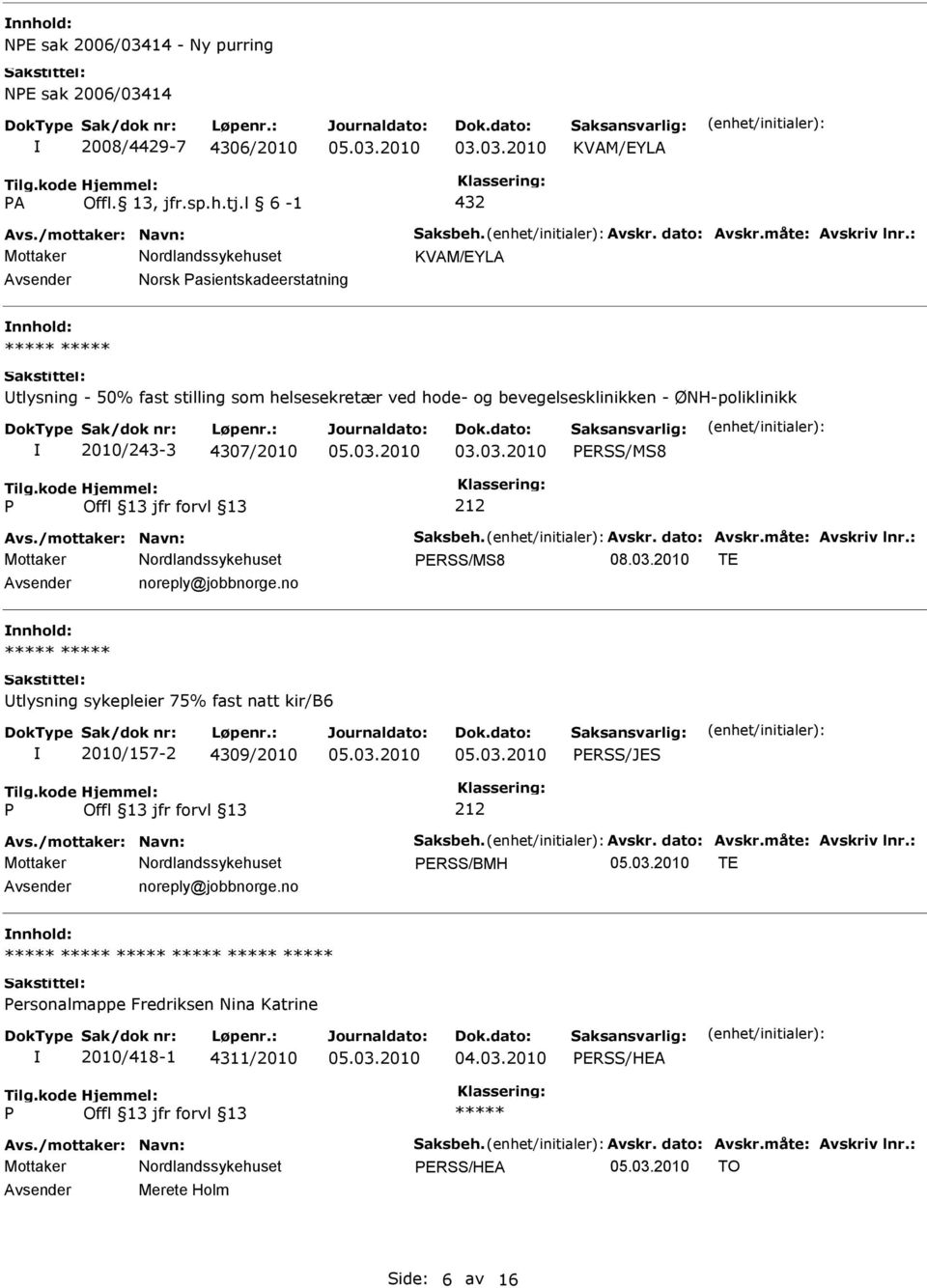 ØNH-poliklinikk 2010/243-3 4307/2010 ERSS/MS8 212 ERSS/MS8 08.03.2010 TE noreply@jobbnorge.