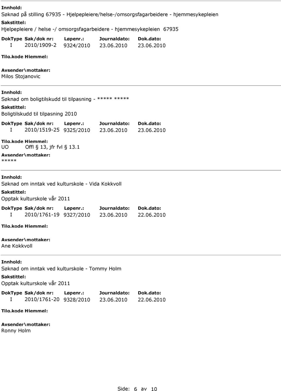 tilpasning 2010 O 2010/1519-25 9325/2010 Offl 13, jfr fvl 13.