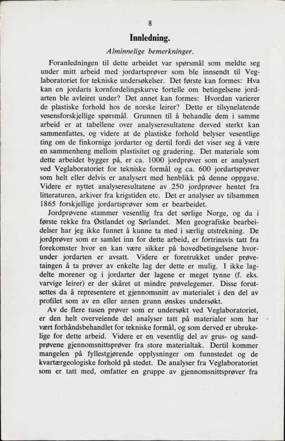 Det tsijlbte kan tormen Hva kan en jordartb kornkordelin^kurve tortelle om betingelbene jord arten ble avleiret under? vet annet kan tormen Hvordan varierer de plabtibke kornold nob de norbke leirer?