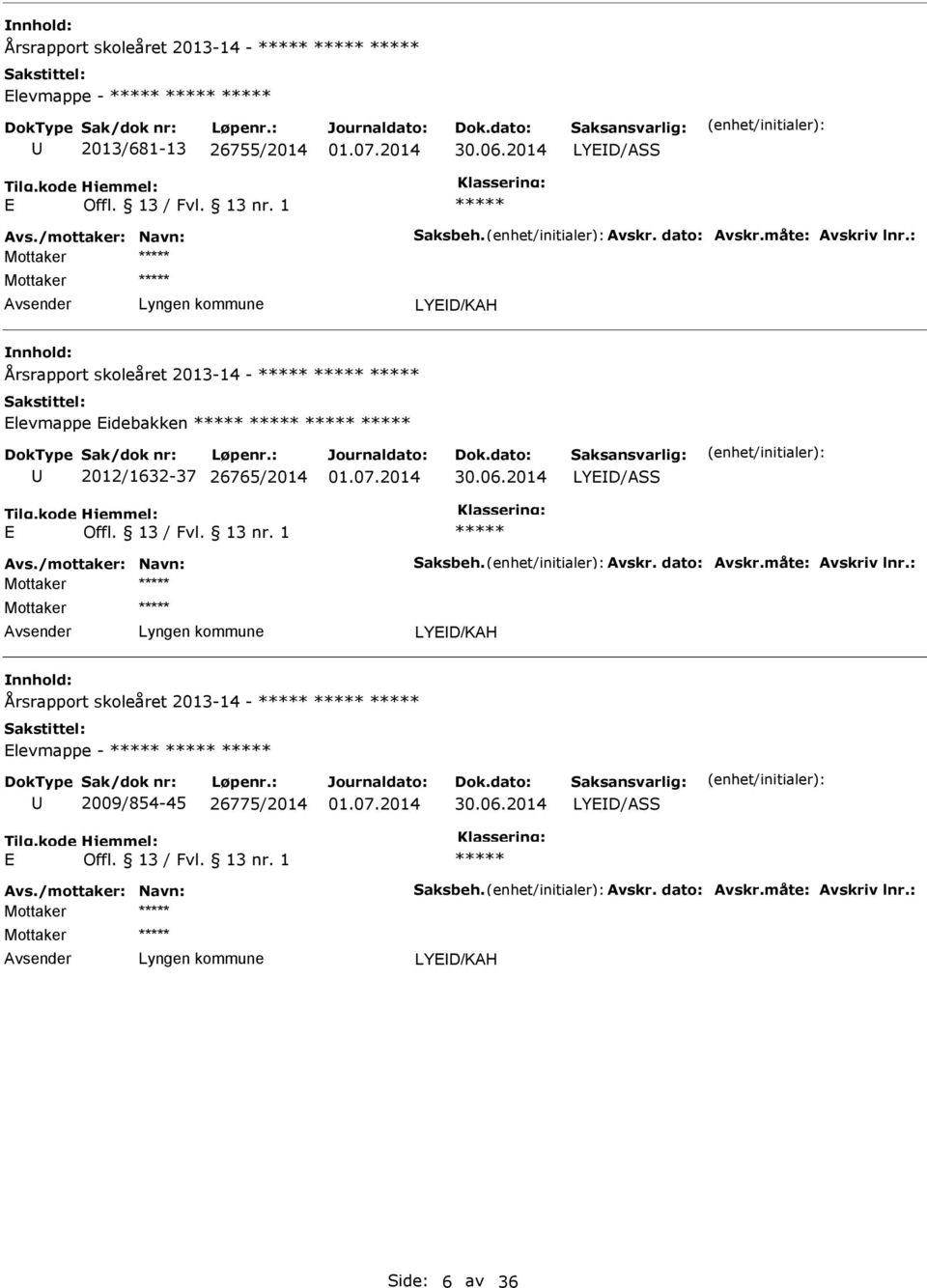 2012/1632-37 26765/2014 LYD/ASS LYD/KAH Årsrapport skoleåret