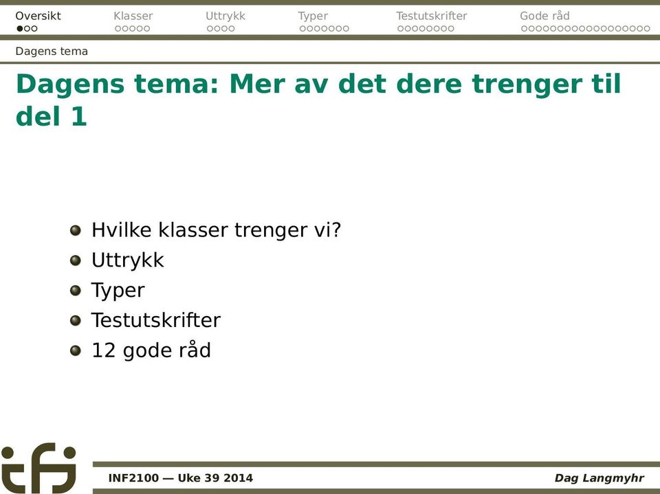 Hvilke klasser trenger vi?