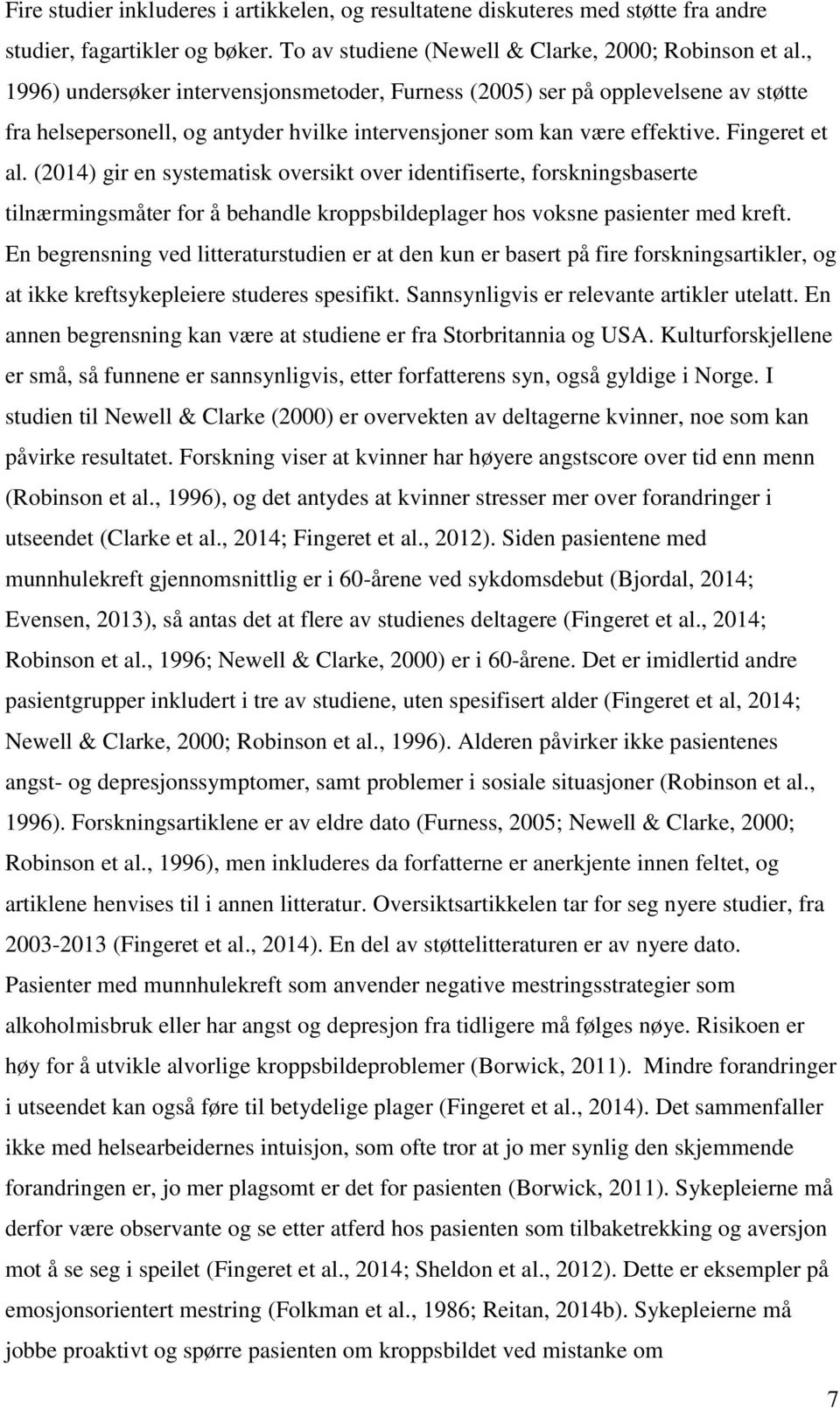 (2014) gir en systematisk oversikt over identifiserte, forskningsbaserte tilnærmingsmåter for å behandle kroppsbildeplager hos voksne pasienter med kreft.