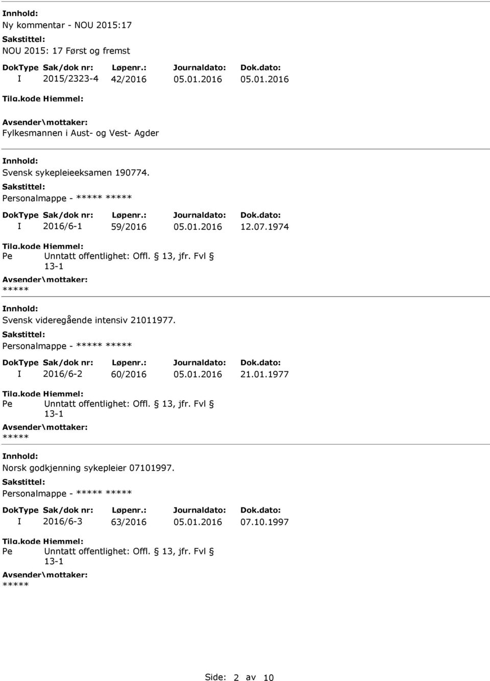 4. rsonalmappe - 2016/6-1 59/2016 12.07.1974 nnhold: Svensk videregående intensiv 21011977.